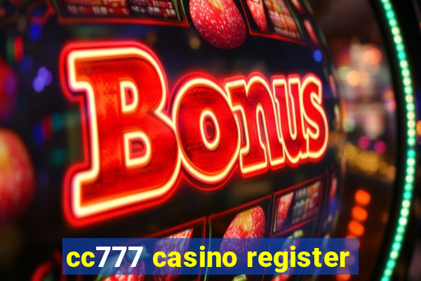 cc777 casino register